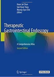 Therapeutic Gastrointestinal Endoscopy: A Comprehensive Atlas 2nd ed. 2019 Edition