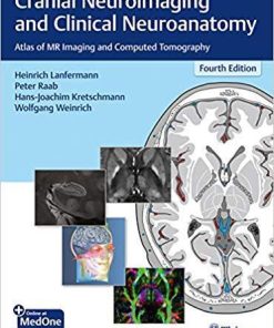 Cranial Neuroimaging and Clinical Neuroanatomy: Atlas of MR Imaging and Computed Tomography 4th edition Edition