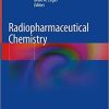 Radiopharmaceutical Chemistry 1st ed. 2019 Edition