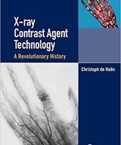 X-ray Contrast Agent Technology: A Revolutionary History 1st Edition