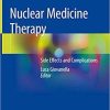 Nuclear Medicine Therapy: Side Effects and Complications 1st ed. 2019 Edition