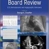 Cardiology Board Review: ECG, Hemodynamic and Angiographic Unknowns 1st Edition