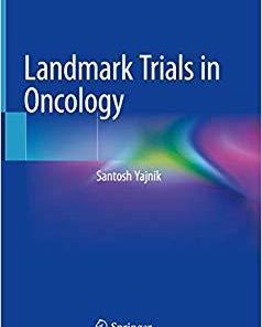 Landmark Trials in Oncology 1st ed. 2019 Edition