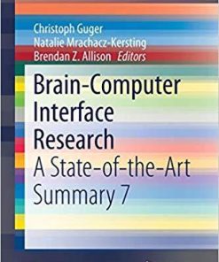 Brain-Computer Interface Research: A State-of-the-Art Summary 7 (SpringerBriefs in Electrical and Computer Engineering)