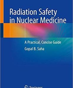 Radiation Safety in Nuclear Medicine: A Practical, Concise Guide