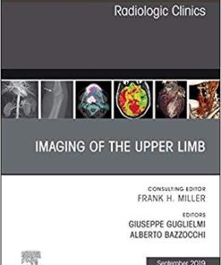 Imaging of the Upper Limb, An Issue of Radiologic Clinics of North America (The Clinics: Radiology) 1st Edition