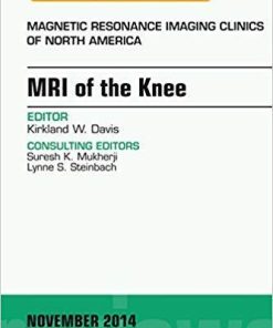 MRI of the Knee, An Issue of Magnetic Resonance Imaging Clinics of North America (The Clinics: Radiology) 1st Edition