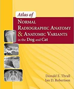 [(Atlas of Normal Radiographic Anatomy and Anatomic Variants in the Dog and Cat)] [Author: Donald E. Thrall] published on (November, 2010)