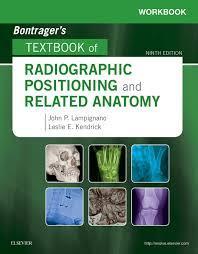 Bontrager’s Textbook of Radiographic Positioning and Related Anatomy Workbook Edition