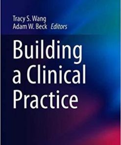 Building a Clinical Practice (Success in Academic Surgery) (Inglés) 1st ed. 2020