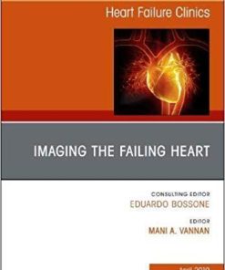 Imaging the Failing Heart, An Issue of Heart Failure Clinics (The Clinics: Internal Medicine) 1st Edition