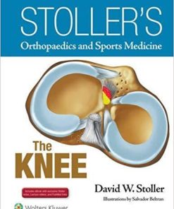 Stoller’s Orthopaedics and Sports Medicine: The Knee: Includes Stoller Lecture (Videos and epub)