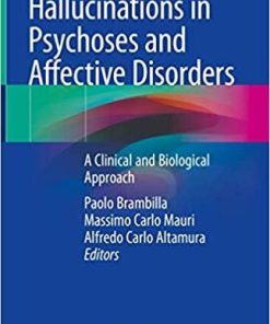 Hallucinations in Psychoses and Affective Disorders: A Clinical and Biological Approach 1st ed. 2018 Edition