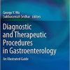 Diagnostic and Therapeutic Procedures in Gastroenterology: An Illustrated Guide (Clinical Gastroenterology)