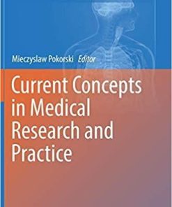 Current Concepts in Medical Research and Practice (Advances in Experimental Medicine and Biology) 1st ed. 2018 Edition