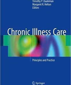 Chronic Illness Care: Principles and Practice 1st ed. 2018 Edition