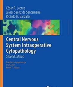 Central Nervous System Intraoperative Cytopathology (Essentials in Cytopathology) 2nd ed. 2018 Edition