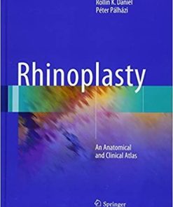 Rhinoplasty: An Anatomical and Clinical Atlas 1st ed. 2018 Edition