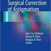 Surgical Correction of Astigmatism 1st ed. 2018 Edition