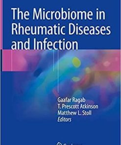 The Microbiome in Rheumatic Diseases and Infection 1st ed. 2018 Edition