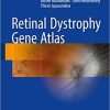 Retinal Dystrophy Gene Atlas 1st ed. 2018 Edition