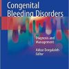 Congenital Bleeding Disorders: Diagnosis and Management 1st ed. 2018 Edition