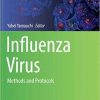 Influenza Virus: Methods and Protocols (Methods in Molecular Biology) Softcover reprint of the original 1st ed. 2018 Edition