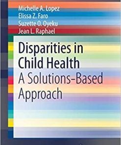 Disparities in Child Health: A Solutions-Based Approach (SpringerBriefs in Public Health)