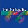 Digital Orthopedics 1st ed. 2018 Edition