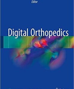 Digital Orthopedics 1st ed. 2018 Edition