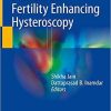 Manual of Fertility Enhancing Hysteroscopy 1st ed. 2018 Edition