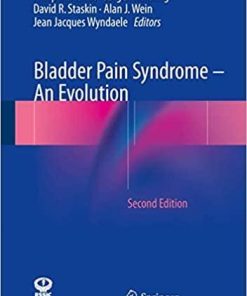 Bladder Pain Syndrome – An Evolution 2nd ed. 2018 Edition