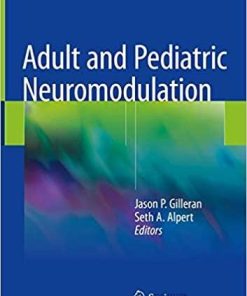 Adult and Pediatric Neuromodulation 1st ed. 2018 Edition