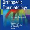 Orthopedic Traumatology: An Evidence-Based Approach 2nd ed. 2018 Edition