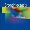 Bronchiectasis: The EMBARC Manual 1st ed. 2018 Edition