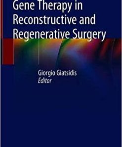 Gene Therapy in Reconstructive and Regenerative Surgery 1st ed. 2018 Edition