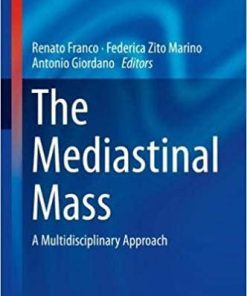 The Mediastinal Mass: A Multidisciplinary Approach (Current Clinical Pathology) 1st ed. 2018 Edition