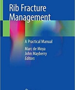 Rib Fracture Management: A Practical Manual 1st ed. 2018 Edition