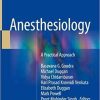 Anesthesiology: A Practical Approach 1st ed. 2018 Edition