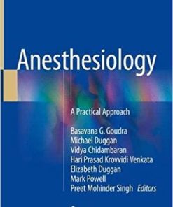 Anesthesiology: A Practical Approach 1st ed. 2018 Edition