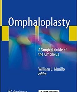 Omphaloplasty: A Surgical Guide of the Umbilicus 1st ed. 2018 Edition