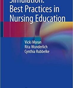 Simulation: Best Practices in Nursing Education 1st ed. 2018 Edition