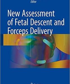 New Assessment of Fetal Descent and Forceps Delivery 1st ed. 2018 Edition