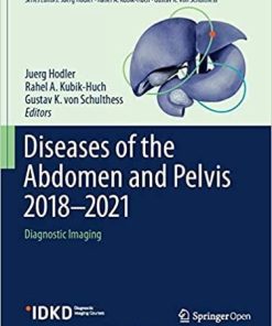 Diseases of the Abdomen and Pelvis 2018-2021: Diagnostic Imaging – IDKD Book (IDKD Springer Series) 1st ed. 2018 Edition