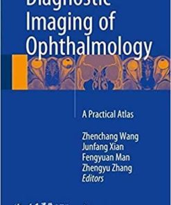 Diagnostic Imaging of Ophthalmology: A Practical Atlas 1st ed. 2018 Edition