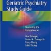 Geriatric Psychiatry Study Guide: Mastering the Competencies