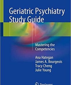 Geriatric Psychiatry Study Guide: Mastering the Competencies