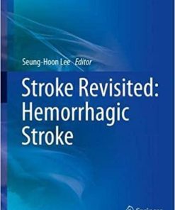 Stroke Revisited: Hemorrhagic Stroke 1st ed. 2018 Edition