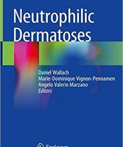 Neutrophilic Dermatoses 1st ed. 2018 Edition