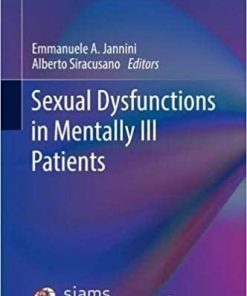 Sexual Dysfunctions in Mentally Ill Patients (Trends in Andrology and Sexual Medicine) 1st ed. 2018 Edition